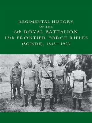 cover image of Regimental History of the 6th Royal Battalion 13th Frontier Force Rifles (Scinde), 1843-1923